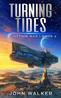 Turning Tides: Liberation War Book 6 by John Walker