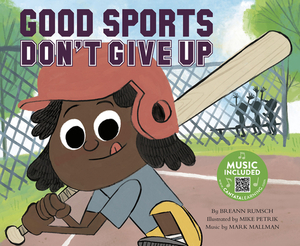 Good Sports Don't Give Up by Breann Rumsch