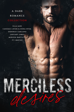 Merciless Desires by Ella Jade, M.K. Moore, January James, ChaShiree M., Joslyn Westbrook, Bianca Cole, Candace Ayers, Deborah Garland, Jenna Gunn, Ella Cawood