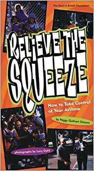 Relieve the Squeeze: A Book about Managing Your Asthma by Lucy Dahl, Peggy Guthart Strauss