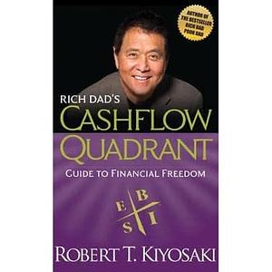 Cashflow Quadrant: Guide to Financial Freedom by Robert T. Kiyosaki