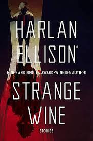 Strange Wine: Stories by Harlan Ellison