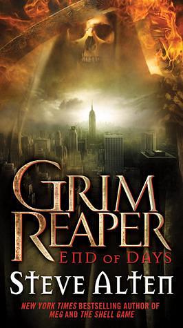 Grim Reaper: End of Days: End of Days by Steve Alten