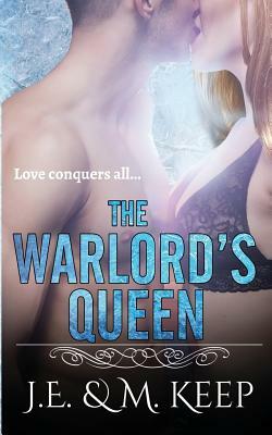 The Warlord's Queen by J. E. Keep, M. Keep