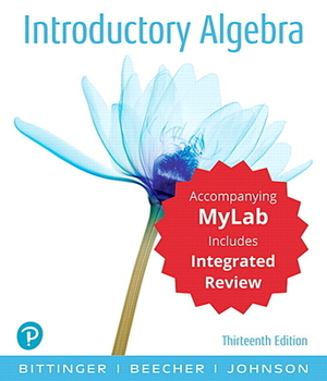 Introductory Algebra with Integrated Review Plus Mylab Math with Pearson Etext -- Access Card Package by Judith Beecher, Barbara Johnson, Marvin Bittinger