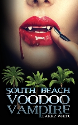 South Beach Voodoo Vampire by Larry White