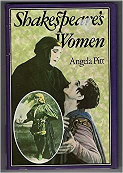 Shakespeare's Women by Angela Pitt