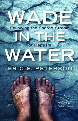 Wade in the Water by Eric E. Peterson