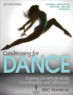 Conditioning for Dance 2nd Edition with Web Resource by Eric Franklin