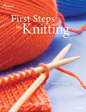 First Steps in Knitting by Mary Thomas