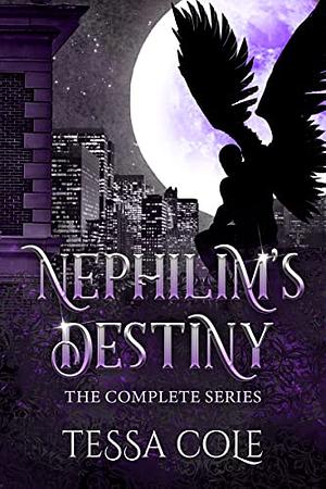 Nephilim's Destiny: The Complete Series by Tessa Cole