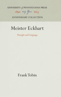 Meister Eckhart: Thought and Language by Frank Tobin