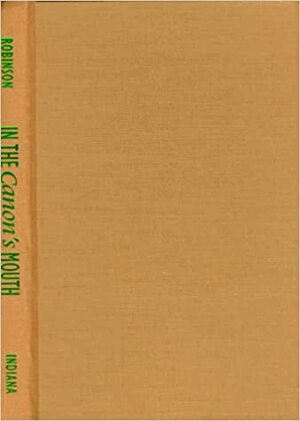 In the Canons Mouth: Dispatches from the Culture Wars by Lillian S. Robinson