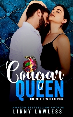 Cougar Queen: A Velvet Vault Novella by Linny Lawless