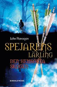 Spejarens lärling: Den hemsökta skogen by John Flanagan