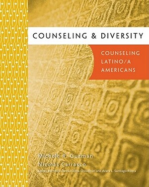 Counseling & Diversity: Counseling Latino/A Americans by Nicolas Carrasco, Michele Guzman, Devika Dibya Choudhuri