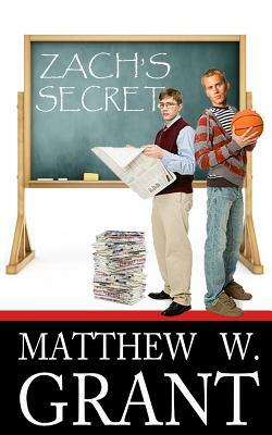 Zach's Secret by Matthew W. Grant