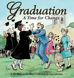 Graduation A Time For Change: A For Better or For Worse Collection by Lynn Johnston
