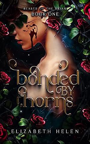 Bonded by Thorns by Elizabeth Helen