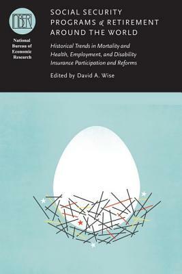 Social Security Programs and Retirement Around the World: Historical Trends in Mortality and Health, Employment, and Disability Insurance Participatio by 