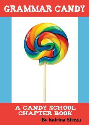 Grammar Candy by Katrina Streza