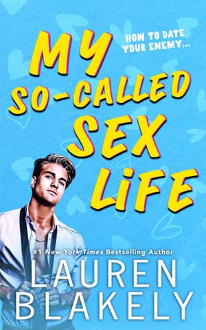 My So-Called Sex Life by Lauren Blakely