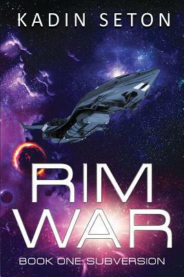 Rim War: Subversion by Kadin Seton