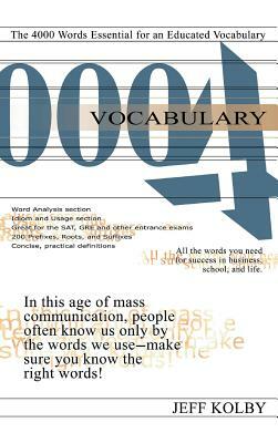 Vocabulary 4000: The 4000 Words Essential for an Educated Vocabulary by Jeff Kolby