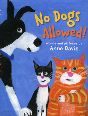 No Dogs Allowed! by Anne Davis
