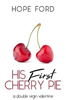 His First Cherry Pie by Hope Ford