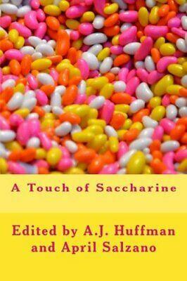 A Touch of Saccharine by April Salzano, A.J. Huffman