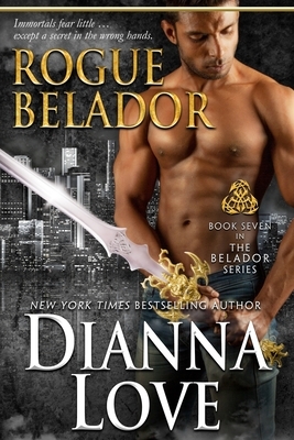 Rogue Belador: Belador Book 7 by Dianna Love