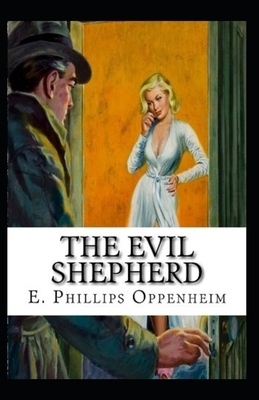 The Evil Shepherd Illustrated by Edward Phillips Oppenheim