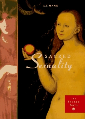 Sacred Sexuality by A.T. Mann, Jane Lyle