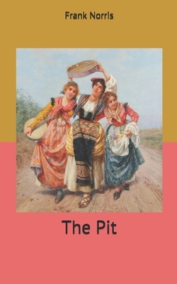 The Pit by Frank Norris