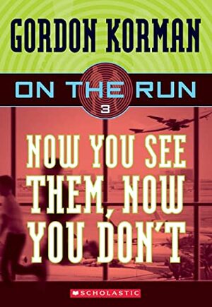 Now You See Them, Now You Don't by Gordon Korman