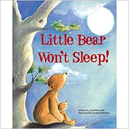 Little Bear Won't Sleep! by Christine Swift