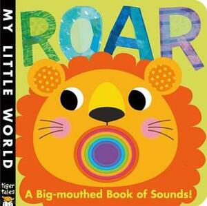 Roar: A Big-Mouthed Book of Sounds! by Jonathan Litton, Fhiona Galloway