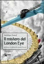 Il mistero del London Eye by Simonetta Agnello Hornby, Siobhan Dowd, Sante Bandirali