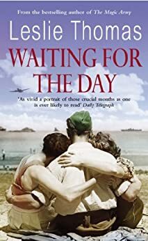 Waiting For The Day by Leslie Thomas