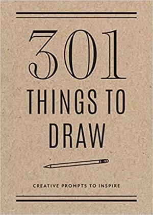 301 Things to Draw - Second Edition: Creative Prompts to Inspire by Editors of Chartwell Books