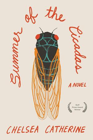 Summer of the Cicadas: A Novel by Chelsea Catherine, Chelsea Catherine