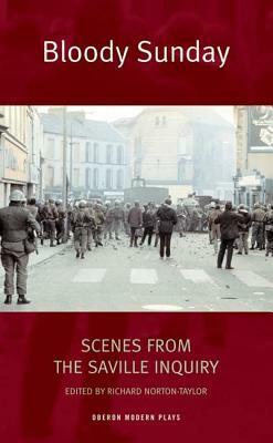 Bloody Sunday: Scenes from the Saville Inquiry: Scenes from the Saville Inquiry by Richard Norton-Taylor