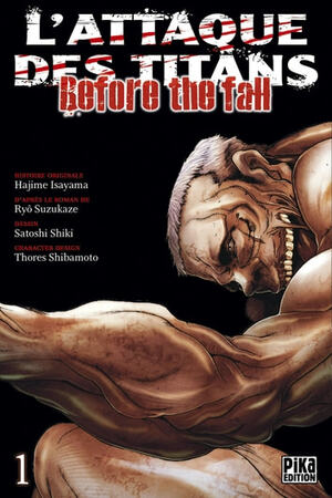 L'Attaque des Titans - Before the Fall - Tome 01 by Satoshi Shiki, Ryo Suzukaze, Hajime Isayama
