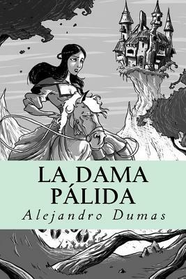 La Dama Pálida by Alexandre Dumas