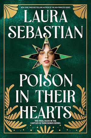 Poison in Their Hearts: Castles in Their Bones #3 by Laura Sebastian