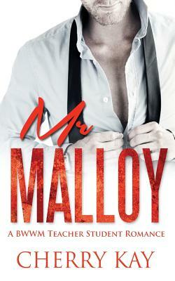 Mr Malloy by Cherry Kay