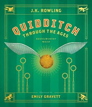 Quidditch Through the Ages: The Illustrated Edition by J.K. Rowling