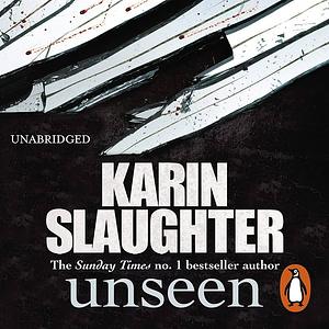 Unseen by Karin Slaughter