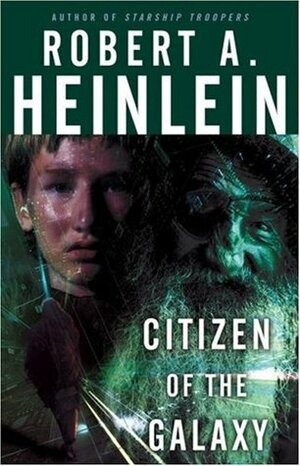 Citizen of the Galaxy by Robert A. Heinlein